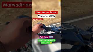 New mirror install Yamaha MT15 🔥 Full video ⬇️ please sport me 👏marwadirider [upl. by Nnaharas610]