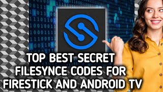 Top Best secret Filesynced codes for Firestick and Android TV [upl. by Aisile]