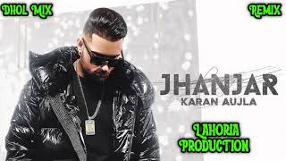 Jhanjar Dhol Mix Karan Aujla Ft Lahoria Production New Punjabi Song 2024 [upl. by Jereme]