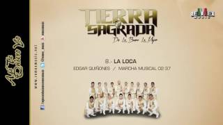 La Loca  Banda Tierra Sagrada Audio Oficial [upl. by Ettenav]