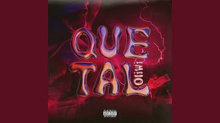 Que tal [upl. by Eahsel]