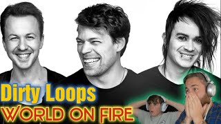 DIRTY LOOPS  WORLD ON FIRE  REACTION [upl. by O'Mahony759]