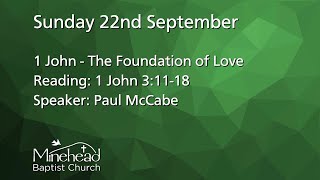 Sunday 22nd September  10am  1 John  The Foundation of Love [upl. by Vally]