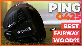 BEST FAIRWAY WOOD OF 2021 Ping G425 MAX Fairway Wood Full Review [upl. by Lledyl]