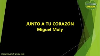 Miguel Moly  Junto a tu corazón KaraokePista [upl. by Aleetha]