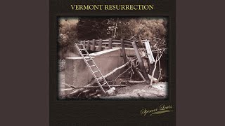 Vermont Resurrection [upl. by Kenwood]