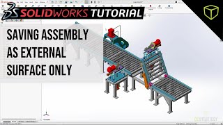 SOLIDWORKS Quick Tip  Saving Assembly as External Surfaces Only [upl. by Eenolem451]