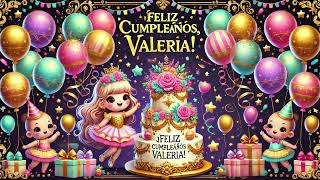 Feliz Cumpleaños Valeria Canción Infantil  Happy Birthday Song for Valeria [upl. by Sherwood832]