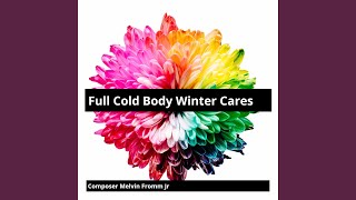 Full Cold Body Winter Cares [upl. by Oiramal]