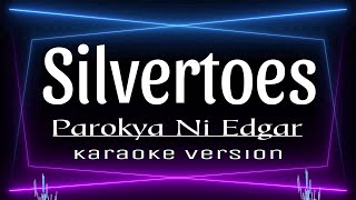 Silvertoes  Parokya Ni Edgar KARAOKE [upl. by Derron]