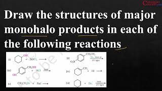 Draw the structures of major monohalo products in each of the following reactions  intext 65 [upl. by Nnylsor]