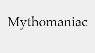 How to Pronounce Mythomaniac [upl. by Enyahs783]