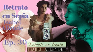 Retrato en Sepia Isabel Allende  Ep 30 [upl. by Raynah]