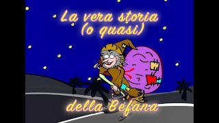 La vera storia o quasi della Befana  Auguri Buona Epifania [upl. by Wallas]