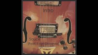 Sauce feat Evan Goodrow quotIntroquot entire album [upl. by Drofyar]