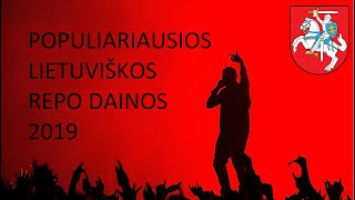 POPULIARIAUSIOS LIETUVIŠKOS REPO DAINOS 2019 [upl. by Nalyak]