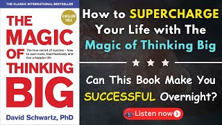 How to SUPERCHARGE Your LIFE with The MAGIC of Thinking BIG [upl. by Donn]