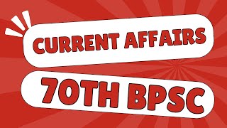 70th BPSC  Current Affairs  11  Matlab Current mein Ready hain [upl. by Stoops687]