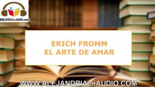 El Arte de Amar ERICH FROMM  ALEJANDRIAenAUDIO [upl. by Enahsed]