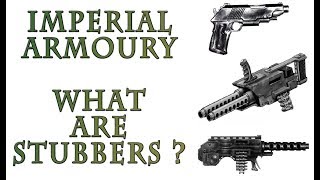 Warhammer 40k Lore  What are Stubbers Imperial Armoury [upl. by Noletta739]