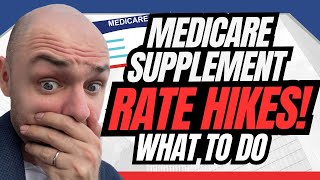 HUGE Medicare Supplement Rate Increases and what to do about them [upl. by Bomke]