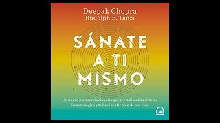 Sánate a Ti Mismo Audiolibro 🎧 de Deepak Chopra y Rudolph E Tanzi [upl. by Adnorhs155]