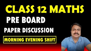 CLASS 12 MATHS  PREBOARD EXAM  PAPER DICUSSION  MORNING AND EVENING SHIFT  SOLUTION OF MCQ [upl. by Gawen]