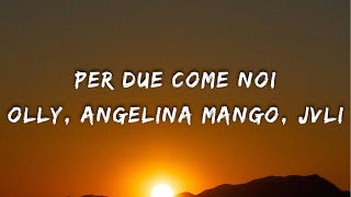 Olly Angelina Mango JVLI  Per due come noi TestoLyrics [upl. by Ecadnak]