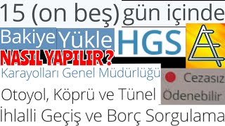 HGS BORCU NASIL ÖDENİR  HGS PARA YÜKLEME  HGS CEZASI NASIL ÖDENİR  HGS İHLAL BORCU NASIL ÖDENİR [upl. by Elakram]