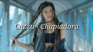 Cazzu  Chapiadora Letra  Descarga [upl. by Aicilana313]