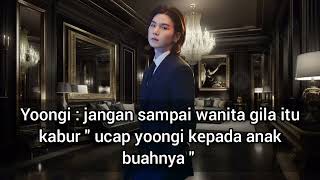 ff min yoongi  Rahim sewaan sang tuan mafia terbongkar rahasia iu  Part 18 [upl. by Nylhsoj]