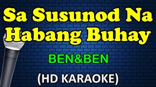 SA SUSUNOD NA HABANG BUHAY  BenampBen HD Karaoke [upl. by Iramo]