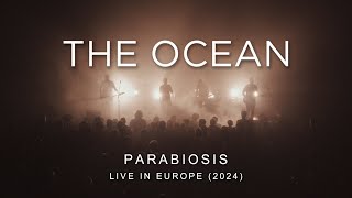 THE OCEAN  Parabiosis  live in Europe [upl. by Odnumyer]