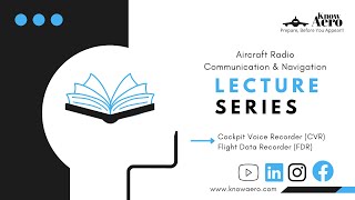 Cockpit Voice Recorder CVRFDR Aircraft Communication amp Navigation  Lecture 7  Know Aero [upl. by Barbi]