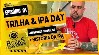 All Beers Pelo Mundo T01 EP01  Cervejaria Trilha IPA Day e [upl. by Beasley]