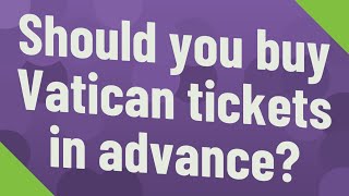 Should you buy Vatican tickets in advance [upl. by Ennahteb]