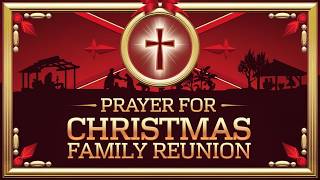 Prayer For Christmas Family Reunion [upl. by Ania601]