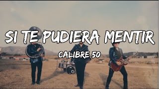 Calibre 50  Si Te Pudiera Mentir  Simplemente Gracias  Siempre Te Voy A Querer LETRA 🎵 [upl. by Files]