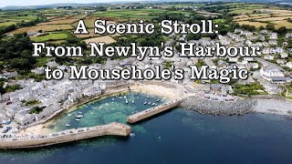 A Scenic Stroll From Newlyns Harbour to Mouseholes Magic [upl. by Kushner345]