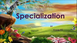 SPECIALIZATION types of specialization  advantages and disadvantages of specializationexample [upl. by Warga700]