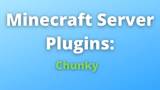 Minecraft Server Plugins Chunky  Learn to pregenerate your server [upl. by Stu]