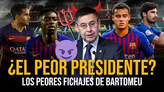 Los PEORES FICHAJES del BARÇA en la ERA BARTOMEU [upl. by Rimola]