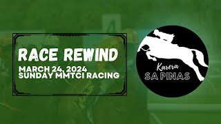 RACE REWIND  MARCH 24 2024  SUNDAY MMTCI RACING  Karera Sa Pinas [upl. by Rasec]