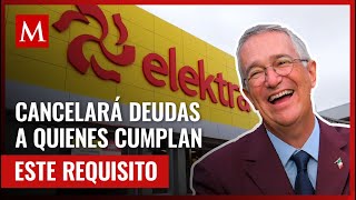 Salinas Pliego anunció que cancelará deudas de Elektra a clientes que cumplan con esta condición [upl. by Llehsim]