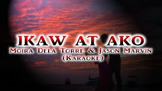 IKAW AT AKO  Moira Dela Torre amp Jason Marvin  Karaoke [upl. by Edrahc610]