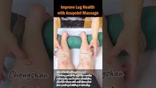 Improve Leg Health with Acupoint Massage legmassage homemassage leghealth legcramps [upl. by Nimocks]