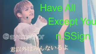 With love to nSSign 有明アリーナLive20231112 ♪Have All Except you [upl. by Htiaf575]