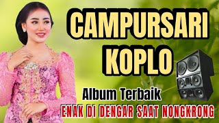 CAMPURSARI KOPLO ENAK DI DENGAR SAAT NONGKRONG BERSAMA TEMAN SAMBIL MINUM KOPI  CEK SOUND GLERRRRRR [upl. by Tybie286]