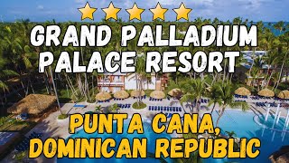 Grand Palladium Palace Resort Spa amp Casino  Punta Cana Dominican Republic AllInclusive Resort [upl. by Springer]