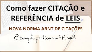 Como fazer CITAÇÃO e REFERÊNCIA de LEIS na NOVA NORMA ABNT 2023 – Exemplo no WORD passo a passo [upl. by Thorpe]